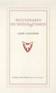 diccionario de neoloquismos-jaime alejandre-9788494412042 diccionario de neoloquismos-jaime alejandre-9788494412042