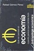 que no cambia en economia cuando parece que cambia todo-rafael gomez perez-9788494651342 que no cambia en economia cuando parece que cambia todo-rafael gomez perez-9788494651342