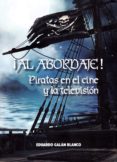 al abordaje! piratas en el cine y la television-eduardo galan blanco-9788494785542 al abordaje! piratas en el cine y la television-eduardo galan blanco-9788494785542