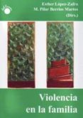 violencia en la familia: la violencia en las relaciones familiare s y de pareja-esther lopez-zafra-m. pilar (eds.) berrios martos-9788495331342 violencia en la familia: la violencia en las relaciones familiare s y de pareja-esther lopez-zafra-m. pilar (eds.) berrios martos-9788495331342