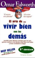 el arte de vivir bien con los demas (3ª ed.): sencillos pero efic aces consejos para los que quieren conocer a los demas, estar bien con todos y tener verdaderos amigos-omar falworth-9788496707542 el arte de vivir bien con los demas (3ª ed.): sencillos pero efic aces consejos para los que quieren conocer a los demas, estar bien con todos y tener verdaderos amigos-omar falworth-9788496707542
