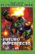 el increible hulk: futuro imperfecto (contiene hulk imperfect fut ure 1 y 2 usa)-peter david-9788496874442 el increible hulk: futuro imperfecto (contiene hulk imperfect fut ure 1 y 2 usa)-peter david-9788496874442