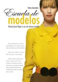 escuela de modelos (incluye cd): manual para llegar a ser una bue na modelo-pedro gonzalez-9788496968042 escuela de modelos (incluye cd): manual para llegar a ser una bue na modelo pedro gonzalez 9788496968042