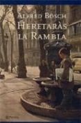 heretaras la rambla-alfred bosch-9788497081542 heretaras la rambla-alfred bosch-9788497081542