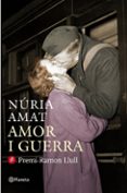 amor i guerra (premi ramon llull 2011)-nuria amat-9788497082242 amor i guerra (premi ramon llull 2011)-nuria amat-9788497082242