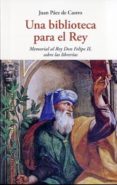 una biblioteca para el rey-juan paez de castro-9788497169042 una biblioteca para el rey-juan paez de castro-9788497169042