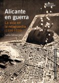 alicante en guerra: la vida en la retaguardia (1936-1939)-9788497175142 alicante en guerra: la vida en la retaguardia (1936-1939)-9788497175142