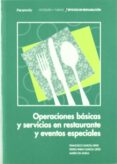 operaciones basicas y servicios en restauracion y eventos especia les (ciclo formativo de servicios en restauracion)-francisco garcia ortiz-mario gil muela-pedro pablo garcia ortiz-9788497328142 operaciones basicas y servicios en restauracion y eventos especia les (ciclo formativo de servicios en restauracion)-francisco garcia ortiz-mario gil muela-pedro pablo garcia ortiz-9788497328142