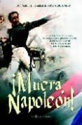 ¡muera napoleon!-jose miguel carrillo de albornoz-9788497347242 ¡muera napoleon!-jose miguel carrillo de albornoz-9788497347242