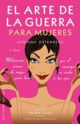 arte de la guerra para mujeres: milenarias armas de mujer para ha cer que el enemigo se rinda a tus pies-adriana ortemberg-9788497771542 arte de la guerra para mujeres: milenarias armas de mujer para ha cer que el enemigo se rinda a tus pies-adriana ortemberg-9788497771542