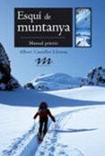 esqui de muntanya: manual practic-albert castellet-9788497911542 esqui de muntanya: manual practic-albert castellet-9788497911542