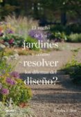 el sueño de los jardines y ¿como resolver los dilemas del diseño?-kendra wilson-9788498019742 el sueño de los jardines y ¿como resolver los dilemas del diseño?-kendra wilson-9788498019742
