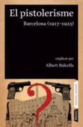el pistolerisme: barcelona (1917-1923)-albert balcells-9788498090642 el pistolerisme: barcelona (1917-1923)-albert balcells-9788498090642