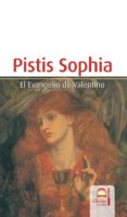 pistis sophia: el evangelio de valentino-9788498270242 pistis sophia: el evangelio de valentino-9788498270242
