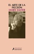 el arte de la ficcion-james salter-9788498388442 el arte de la ficcion-james salter-9788498388442