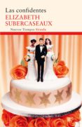 las confidentes-elizabeth subercaseaux-9788498416442 las confidentes-elizabeth subercaseaux-9788498416442