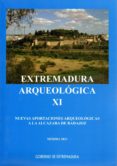 extremadura arqueologica xi: nuevas aportaciones arqueologicas a la alcazaba de badajoz-9788498523942 extremadura arqueologica xi: nuevas aportaciones arqueologicas a la alcazaba de badajoz-9788498523942