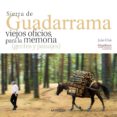sierra de guadarrama viejos oficios para la memoria-julio vias alonso-9788498733242 sierra de guadarrama viejos oficios para la memoria-julio vias alonso-9788498733242