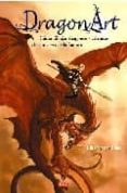 dragon art: como dibujar dragones y criaturas del universo de la fantasia-j dragon art: como dibujar dragones y criaturas del universo de la fantasia-j