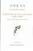 españoles de tres mundos (1914-1940)-juan ramon jimenez-9788498950342 españoles de tres mundos (1914-1940)-juan ramon jimenez-9788498950342