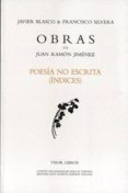 poesia no escrita (indices)(obras nº 48)-juan ramon jimenez-9788498951042 poesia no escrita (indices)(obras nº 48)-juan ramon jimenez-9788498951042
