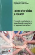 interculturalidad y escuela: perspectivas pedagogicas en la const ruccion comunitaria de la escuela intercultural-juan jose leiva olivencia-9788499212142 interculturalidad y escuela: perspectivas pedagogicas en la const ruccion comunitaria de la escuela intercultural-juan jose leiva olivencia-9788499212142