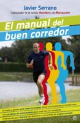 el manual del buen corredor-javier serrano-9788499703442 el manual del buen corredor-javier serrano-9788499703442