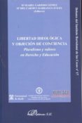libertad ideologica y objecion de conciencia. pluralismo y valores en derecho y educacion (ebook)-9788499826042 libertad ideologica y objecion de conciencia. pluralismo y valores en derecho y educacion (ebook)-9788499826042