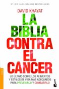 la biblia contra el cancer-david khayat-9788499981642 la biblia contra el cancer-david khayat-9788499981642