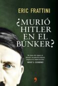 (pe) ¿murio hitler en el bunker?-eric frattini-9788499984742 (pe) ¿murio hitler en el bunker?-eric frattini-9788499984742