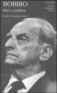 etica e politica. scritti di impegno civile-norberto bobbio-9788804573142 etica e politica. scritti di impegno civile-norberto bobbio-9788804573142