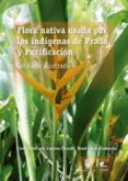 Descargar gratis ebooks pdf para joomla FLORA NATIVA USADA POR LOS INDÍGENAS DE PRADO Y PURIFICACIÓN FB2 MOBI (Spanish Edition) de VV.AA