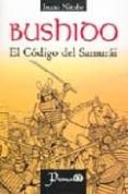 bushido. el codigo del samurai-inazo nitobe-9789707321342 bushido. el codigo del samurai-inazo nitobe-9789707321342