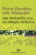 una invitacion a la sociologia reflexiva-pierre bourdieu-loïc wacquant-9789871220342 una invitacion a la sociologia reflexiva-pierre bourdieu-loïc wacquant-9789871220342