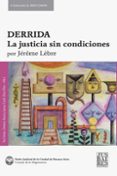 derrida. la justicia sin condiciones-jerome lebre-9789873690242 derrida. la justicia sin condiciones-jerome lebre-9789873690242