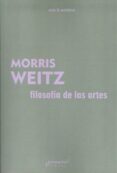 filosofía de las artes-morris weitz-9789875748842 filosofía de las artes-morris weitz-9789875748842