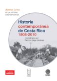 Ebook gratis online HISTORIA CONTEMPORÁNEA DE COSTA RICA 1808-2010 ePub MOBI de DAVID DÍAZ ARIAS, PATRICIA VEGA JIMÉNEZ, JORGE SÁENZ CARBONELL 9789930580042