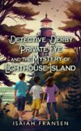 DETECTIVE DERBY PRIVATE EYE AND THE MYSTERY OF LIGHTHOUSE ISLAND  (edición en inglés)