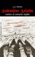 antonino arizon contra el corsario ingles (ebook)-cdlap00009842 antonino arizon contra el corsario ingles (ebook)-cdlap00009842