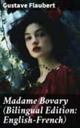 Ebook descargar deutsch ohne anmeldung MADAME BOVARY (BILINGUAL EDITION: ENGLISH-FRENCH)  (edición en inglés) (Spanish Edition) 8596547677352 de GUSTAVE FLAUBERT