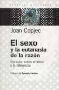 el sexo y la eutanasia de la razon-joan copjec-9789501265552 el sexo y la eutanasia de la razon-joan copjec-9789501265552