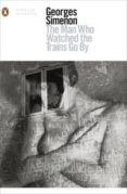 the man who watched the trains go by-georges simenon-9780241258552 the man who watched the trains go by-georges simenon-9780241258552