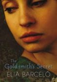 the goldsmith´s secret-elia barcelo-9780857050052 the goldsmith´s secret-elia barcelo-9780857050052