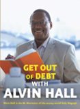 Ebook GET OUT OF DEBT WITH ALVIN HALL EBOOK de | Casa del Libro