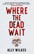 WHERE THE DEAD WAIT  (edición en inglés)