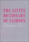 the little dictionary of fashion: a guide to dress sense for every woman-christian dior-9781851775552 the little dictionary of fashion: a guide to dress sense for every woman-christian dior-9781851775552