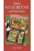 making miniature food and market stalls-angie scarr-9781861082152 making miniature food and market stalls-angie scarr-9781861082152