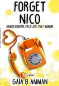 FORGET NICO: GENDER IDENTITY. FIRST LOVE. ITALY. MEMOIR.