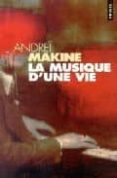 la musique d une vie-andrei makine-9782020542852 la musique d une vie-andrei makine-9782020542852