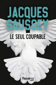 LE SEUL COUPABLE - NOUVEAUTÉ JACQUES SAUSSEY 2024 - L'INCONTOURNABLE DU POLAR FRANÇAIS  (edición en francés)